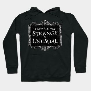 I myself am strange and unusual Hoodie